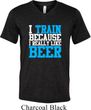Mens Fitness Shirt I Train For Beer Tri Blend V-neck Tee