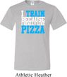 Mens Fitness Shirt I Train For Pizza Tall Tee T-Shirt
