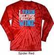 Mens Fitness Shirt I Train For Wine Long Sleeve Tie Dye Tee T-shirt