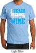 Mens Fitness Shirt I Train For Wine Organic Tee T-Shirt