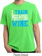 Mens Fitness Shirt I Train For Wine Pigment Dyed Tee T-Shirt