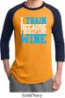 Mens Fitness Shirt I Train For Wine Raglan Tee T-Shirt
