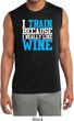 Mens Fitness Shirt I Train For Wine Sleeveless Moisture Wicking Tee