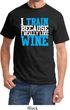 Mens Fitness Shirt I Train For Wine Tee T-Shirt