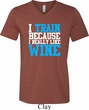 Mens Fitness Shirt I Train For Wine Tri Blend V-neck Tee T-Shirt