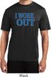 Mens Fitness Shirt I Work Out Moisture Wicking Tee T-Shirt
