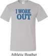 Mens Fitness Shirt I Work Out Tall Tee T-Shirt