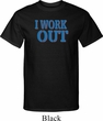 Mens Fitness Shirt I Work Out Tall Tee T-Shirt
