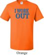 Mens Fitness Shirt I Work Out Tall Tee T-Shirt