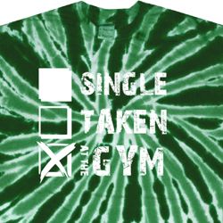Mens Fitness Shirt Single Taken At The Gym Twist Tie Dye Tee T-shirt Mens Fitness Shirt Single Taken At The Gym Twist Tie Dye Tee T-shirt
