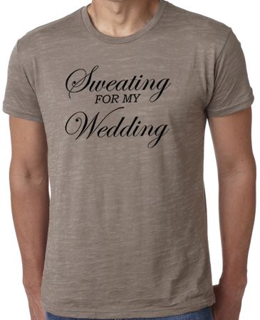 Mens Fitness Shirt Sweating For My Wedding Burnout Tee T-Shirt