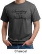 Mens Fitness Shirt Sweating For My Wedding Organic Tee T-Shirt