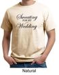 Mens Fitness Shirt Sweating For My Wedding Organic Tee T-Shirt