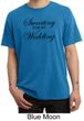 Mens Fitness Shirt Sweating For My Wedding Pigment Dyed Tee T-Shirt