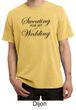 Mens Fitness Shirt Sweating For My Wedding Pigment Dyed Tee T-Shirt