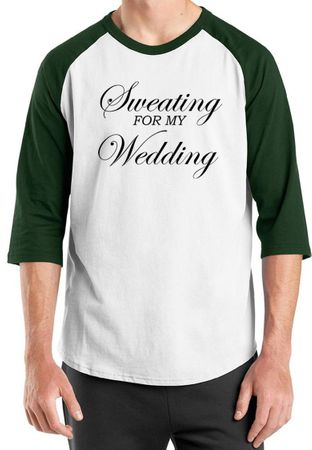 Mens Fitness Shirt Sweating For My Wedding Raglan Tee T-Shirt