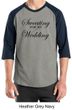 Mens Fitness Shirt Sweating For My Wedding Raglan Tee T-Shirt