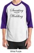 Mens Fitness Shirt Sweating For My Wedding Raglan Tee T-Shirt