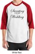 Mens Fitness Shirt Sweating For My Wedding Raglan Tee T-Shirt