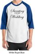 Mens Fitness Shirt Sweating For My Wedding Raglan Tee T-Shirt