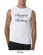 Mens Fitness Shirt Sweating For My Wedding Sleeveless Tee T-Shirt