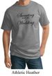 Mens Fitness Shirt Sweating For My Wedding Tall Tee T-Shirt