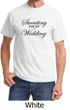 Mens Fitness Shirt Sweating For My Wedding Tee T-Shirt