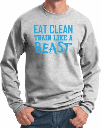 Mens Fitness Sweatshirt Eat Clean Train Like a Beast Sweat Shirt