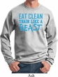 Mens Fitness Sweatshirt Eat Clean Train Like a Beast Sweat Shirt