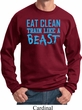 Mens Fitness Sweatshirt Eat Clean Train Like a Beast Sweat Shirt