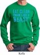 Mens Fitness Sweatshirt Eat Clean Train Like a Beast Sweat Shirt