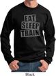 Mens Fitness Sweatshirt Eat Sleep Train Sweat Shirt