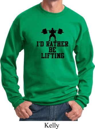 Mens Fitness Sweatshirt I Rather Be Lifting Sweat Shirt