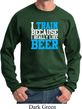 Mens Fitness Sweatshirt I Train For Beer Sweat Shirt