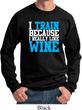 Mens Fitness Sweatshirt I Train For Wine Sweat Shirt