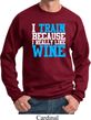 Mens Fitness Sweatshirt I Train For Wine Sweat Shirt