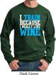 Mens Fitness Sweatshirt I Train For Wine Sweat Shirt