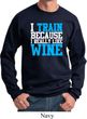 Mens Fitness Sweatshirt I Train For Wine Sweat Shirt