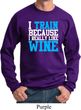 Mens Fitness Sweatshirt I Train For Wine Sweat Shirt
