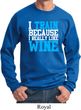 Mens Fitness Sweatshirt I Train For Wine Sweat Shirt