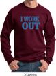 Mens Fitness Sweatshirt I Work Out Sweat Shirt