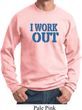 Mens Fitness Sweatshirt I Work Out Sweat Shirt