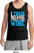 Mens Fitness Tanktop I Train For Wine Tank Top