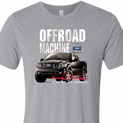 Mens Ford Shirt F-150 4X4 Off Road Machine Tri Blend Crewneck Shirt
