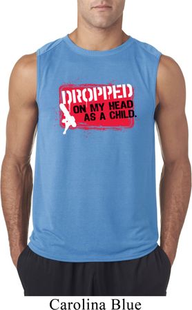 Mens Funny Shirt Dropped On My Head Sleeveless Tee T-Shirt