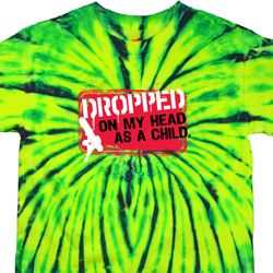 Mens Funny Shirt Dropped On My Head Tie Dye Tee T-shirt