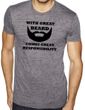 Mens Funny Shirt Great Beard Great Responsibility Burnout Tee T-Shirt