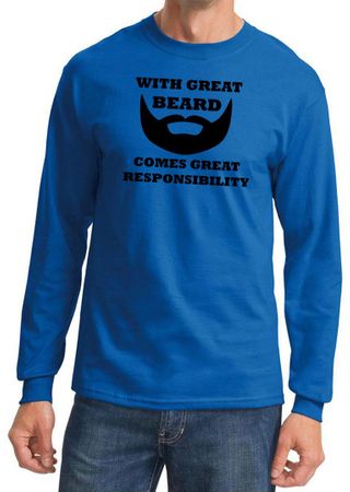 Mens Funny Shirt Great Beard Great Responsibility Long Sleeve Tee