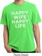 Mens Funny Shirt Happy Wife Happy Life Pigment Dyed Tee T-Shirt