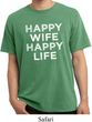 Mens Funny Shirt Happy Wife Happy Life Pigment Dyed Tee T-Shirt